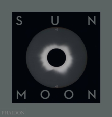 Sun and Moon: A Story of Astronomy, Photography and Cartography