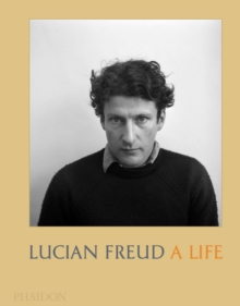 Lucian Freud: A Life