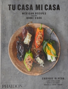 Tu Casa Mi Casa: Mexican Recipes for the Home Cook