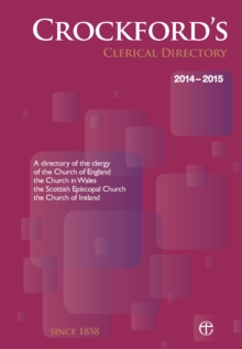 Image for Crockford's clerical directory 2014-2015  : a directory of the clergy of the Church of England, the Church in Wales, the Scottish Episcopal Church and the Church of Ireland