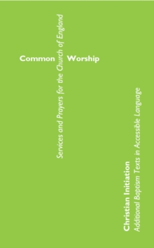 Image for Common Worship Christian Initiation: Additional Baptism Texts in Accessible Language