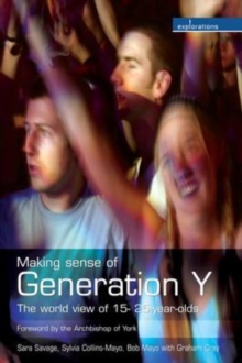 Image for Making Sense of Generation Y : The World View of 16- to 25- year-olds