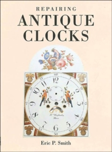 Repairing Antique Clocks