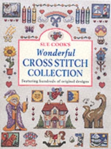 Image for Sue Cook's wonderful cross stitch collection  : featuring hundreds of original designs