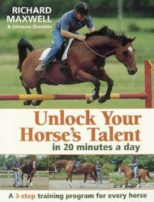 Image for Unlock your horse's talent in 20 minutes a day  : a 3-step training program for every horse