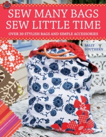 Sew Many Bags, Sew Little Time