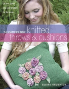 Image for The Knitter's Bible, Knitted Throws and Cushions