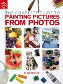 Image for The complete guide to painting pictures from photos