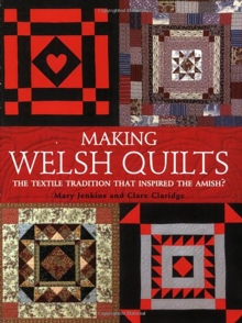 Making Welsh Quilts: The Textile Tradition That Inspired the Amish?