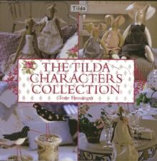 Image for The Tilda Characters Collection: Birds, Bunnies, Angels and Dolls