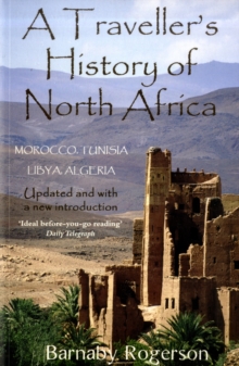 Image for A traveller's history of North Africa  : Morocco, Tunisia, Libya, Algeria
