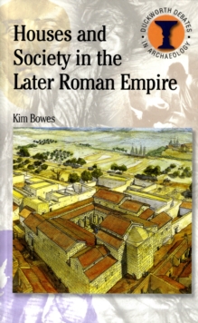 Houses and Society in the Later Roman Empire