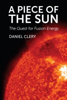 Image for A Piece of the Sun : The Quest for Fusion Energy