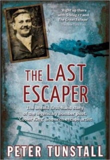 The Last Escaper: The Untold First-Hand Story of the Legendary World War II Bomber Pilot,”Cooler King”and Arch Escape Artist