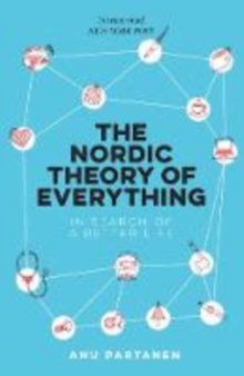 The Nordic Theory of Everything: In Search of a Better Life