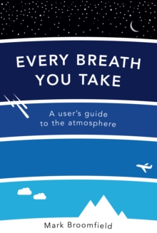 Every Breath You Take: A User’s Guide to the Atmosphere