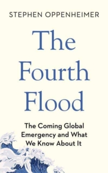Image for The fourth flood  : the coming global emergency and what we know about it