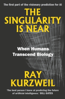 The Singularity Is Near: When Humans Transcend Biology