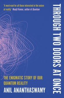 Image for Through two doors at once  : the enigmatic story of our quantum reality