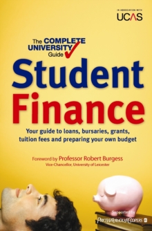 Image for The complete university guide: student finance : your guide to loans, bursaries, grants, tuition fees and preparing your own budget