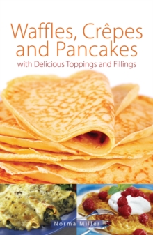 Image for Waffles, Crêpes and Pancakes: With Delicious Toppings and Fillings