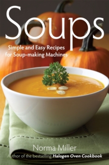 Image for Soups: Simple and Easy Recipes for Soup-making Machines