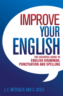 Image for Improve your English  : the essential guide to English grammar, punctuation and spelling