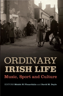 Image for Ordinary Irish life: music, sport and culture