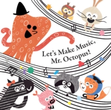 Image for Let's Make Music, Mr. Octopus!