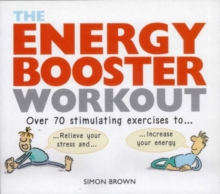 Image for Energy booster workout  : over 70 stimulating exercises to wake yourself up and calm yourself down