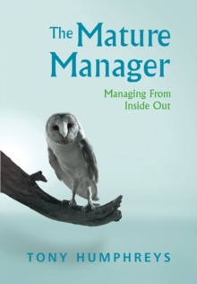 Image for The Mature Manager : Managing From Inside Out