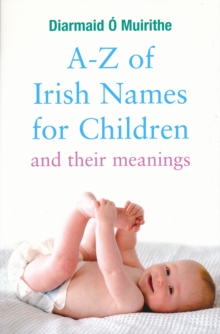 Image for A - Z of Irish Names for Children : And their meanings