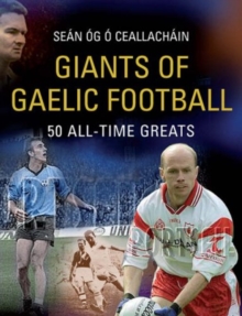 Image for Giants of Gaelic Football : 50 All-Time Greats
