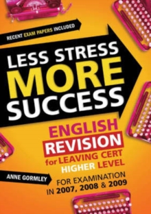 Image for Less Stress More Success : English Revision for Leaving Cert Higher Level