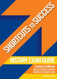 Image for Shortcuts to Success: History Exam Guide for Leaving Certificate