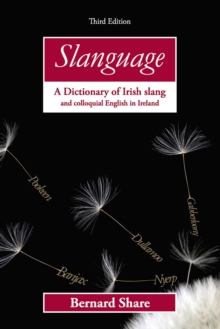 Image for Slanguage : A Dictionary of Irish Slang and Colloquial English in Ireland