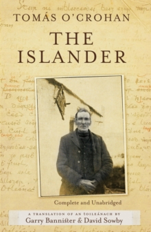 Image for The islander: a translation of An tOileanach : the autobiography of Tomas O'Crohan as presented in the Clo Talboid edition under the editorship of Sean O'Coileain 2002