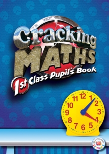 Image for Cracking Maths 1st Class Pupil's Book