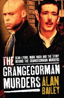 Image for The Grangegorman murders: the inside story behind the tragedy of the Dean Lyons case