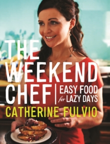 Image for The Weekend Chef : Easy Food for Lazy Days