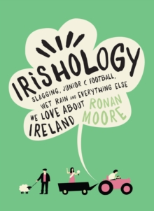 Image for Irishology: slagging, junior C football, wet rain and everything else we love about Ireland