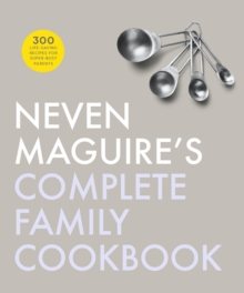 Image for Neven Maguire's Complete Family Cookbook