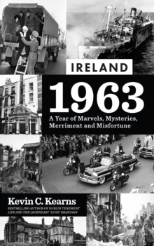 Image for Ireland 1963: a year of marvels, mysteries, merriment and misfortune