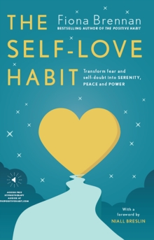 Image for The self-love habit: transform fear and self-doubt into serenity, peace and power