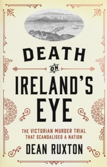 Image for Death on Ireland's eye: the Victorian murder trial that scandalised a nation
