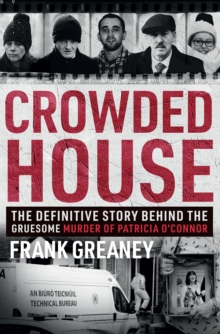 Image for Crowded House: The Definitive Story Behind the Gruesome Murder of Patricia O'Connor
