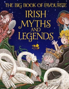 The Big Book of Favourite Irish Myths and Legends - Potter, Joe