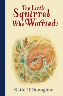 Image for The Little Squirrel Who Worried