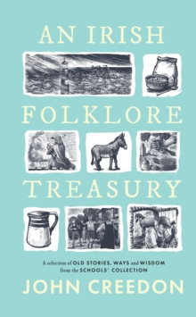 Image for An Irish Folklore Treasury: A Selection of Old Stories, Ways and Wisdom from The School's Collection