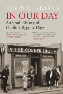 Image for In Our Day: An Oral History of Dublin's Bygone Days
